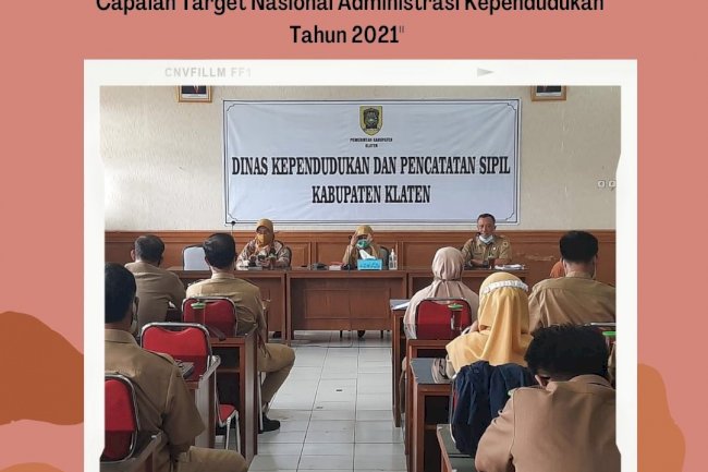 Rapat Koordinasi Capaian Target Nasional Administrasi Kependudukan Tahun 2021. 