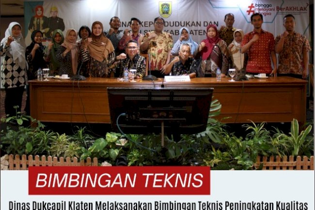Disdukcapil Klaten laksanakan Bimbingan Teknis Peningkatan Kualitas Layanan Adminduk dan Implementasi Aplikasi Sakura.
