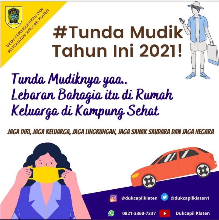 Tunda mudik dulu, Demi keselamatan dan kesehatan keluarga di kampung halaman serta lingkungan sekitar. Peduli Lindungi Cegah Covid 19. 