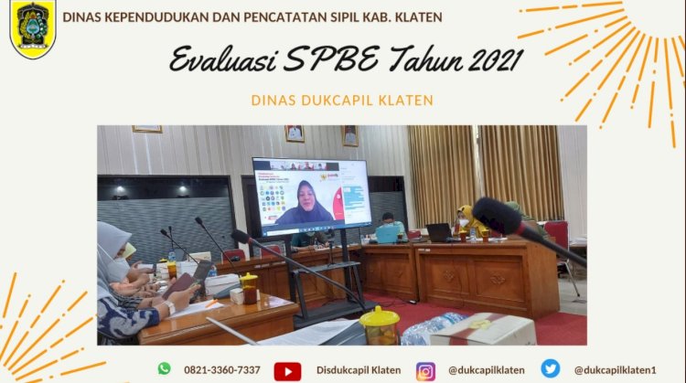 Evaluasi SPBE Tahun 2021 Dinas Dukcapil Klaten bersama Dinas Komunikasi Informatika Kabupaten Klaten.
