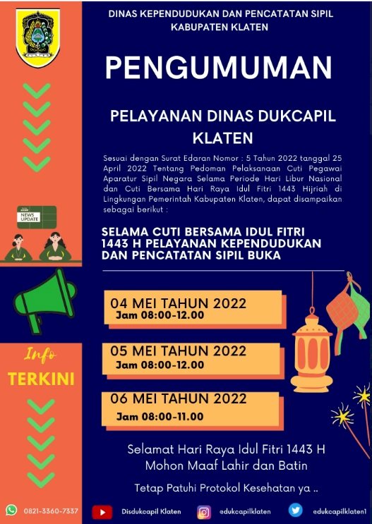 PENGUMUMAN Pelayanan Dinas Kependudukan dan Pencatatan Sipil Kabupaten Klaten Selama Cuti bersama Idul Fitri 1443 H.