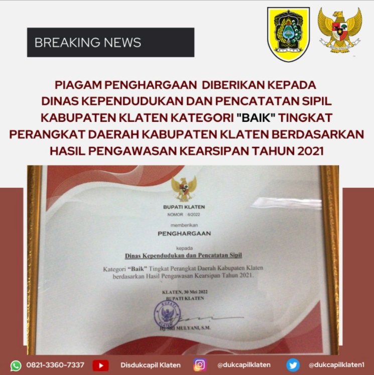 Piagam Penghargaan diberikan Kepada Dinas Kependudukan dan Pencatatan Sipil Kabupaten Klaten Kategori “BAIK” Tingkat Perangkat Daerah Kabupaten Klaten berdasarkan Hasil Pengawasan Kearsipan Tahun 2021.