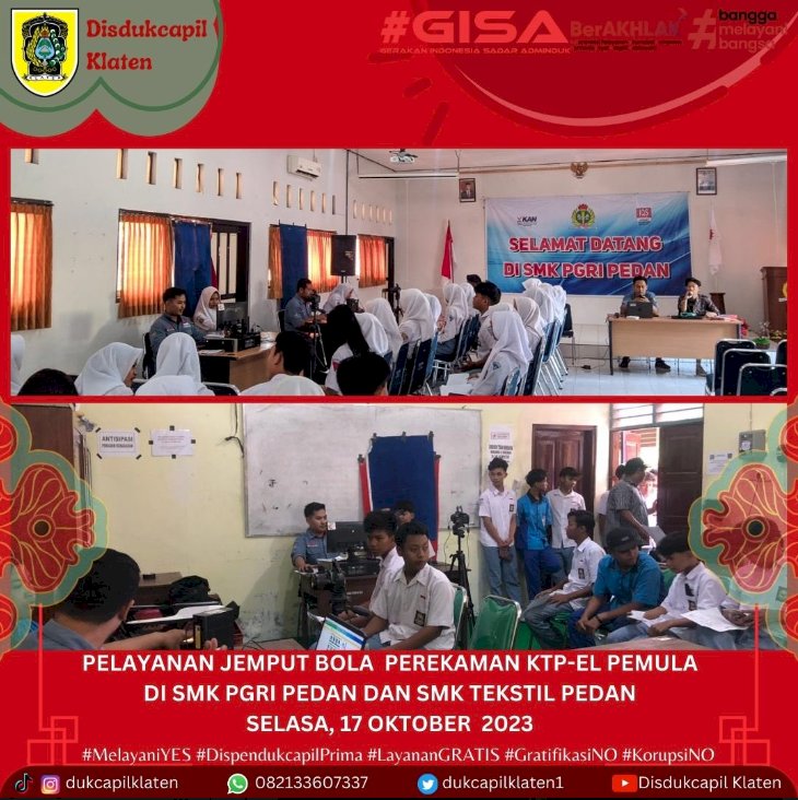 Pelayanan Jemput Bola perekaman KTP-EL Pemula di SMK PGRI Pedan  dan SMK Tekstil Pedan.