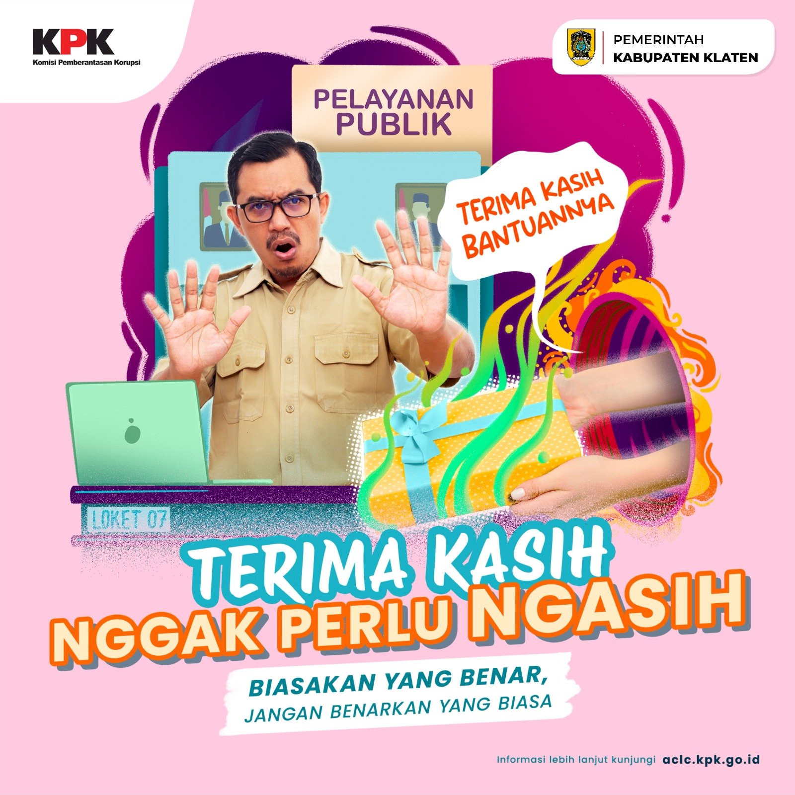 Terimakasih NGGAK PERLU "NGASIH" !  STOP GRATIFIKASI!