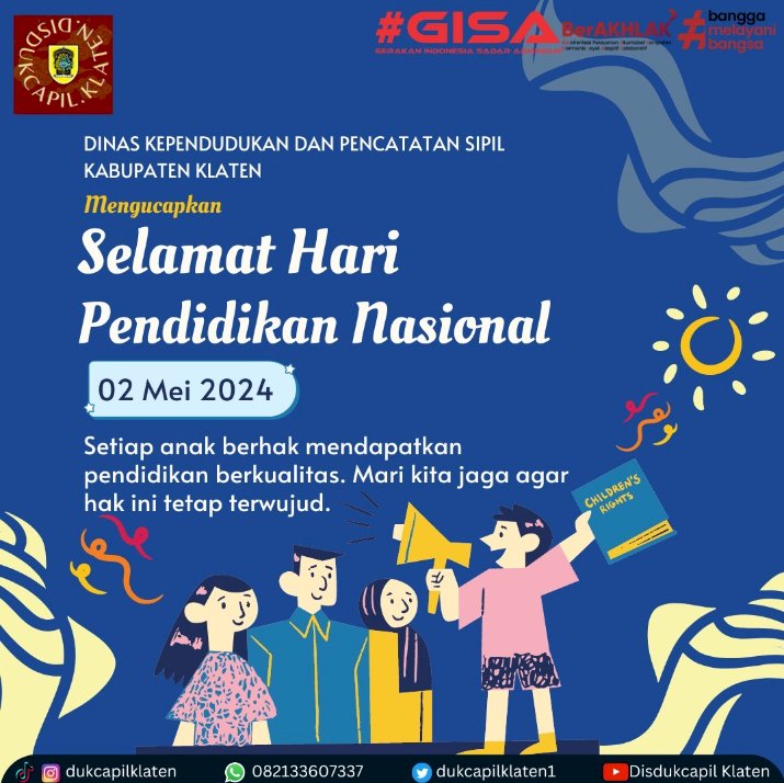 Dinas Kependudukan dan Pencatatan Sipil Kabupaten Klaten mengucapkan Selamat HARDIKNAS (Hari Pendidikan Nasional).