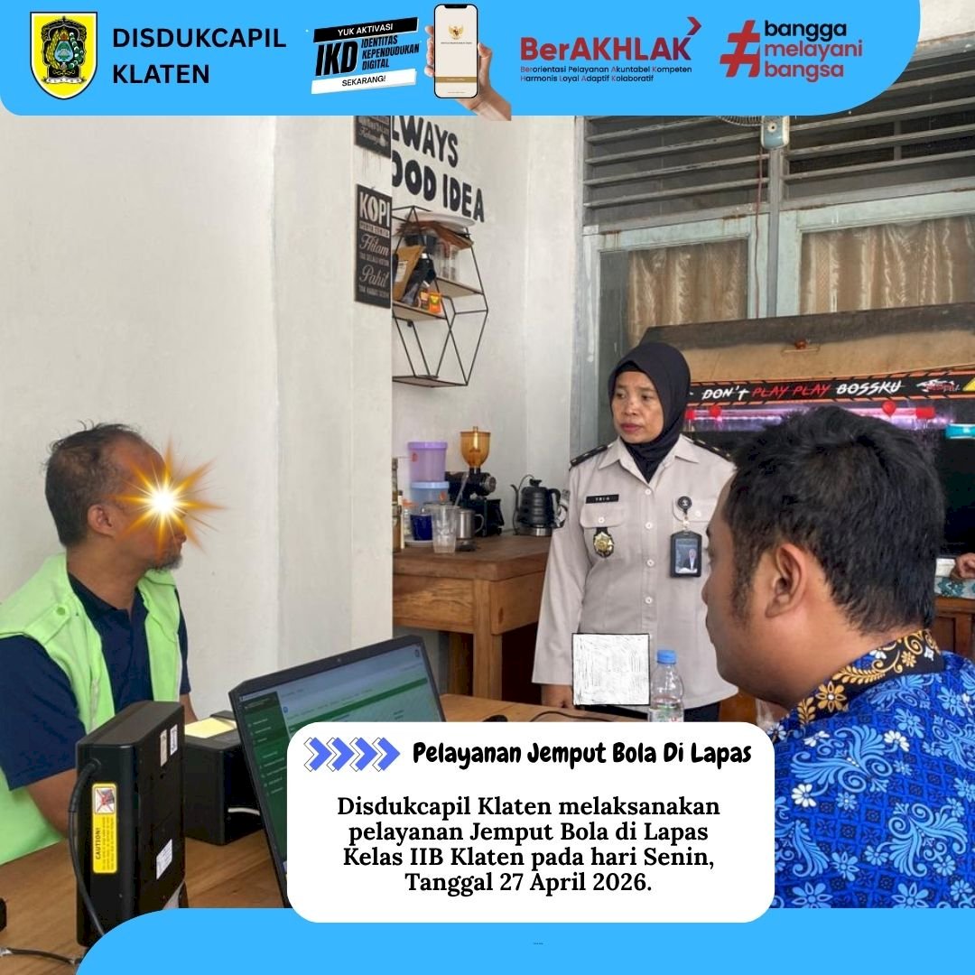 Dinas Dukcapil Klaten melaksanakan kegiatan jemput bola layanan administrasi kependudukan di Lapas IIB Klaten