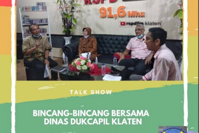 Acara Talk Show yang di adakan oleh Radio RSPD Klaten terkait pelayanan pengurusan dokumen Adminduk di masa pandemi covid19.