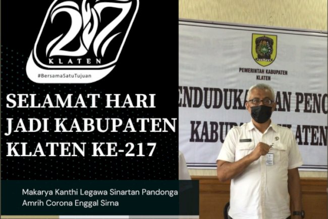 Selamat Hari Jadi Kabupaten Klaten ke-217. Makarya Kanthi Legawa Sinartan Pandonga Amrih Corona Enggal Sirna.