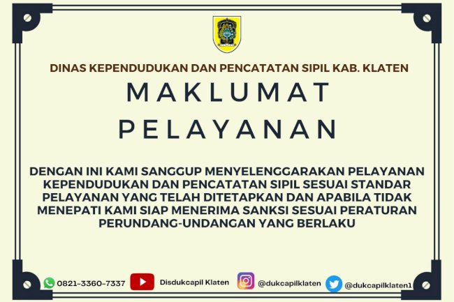 Maklumat Pelayanan Dinas Kependudukan dan Pencatatan Sipil Kabupaten Klaten.