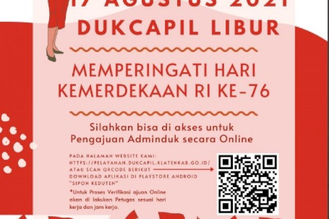 Pengumuman, Selasa 17 Agustus 2021, Pelayanan Dinas Dukcapil Klaten LIBUR. Untuk proses pengajuan dokumen Adminduk bisa dilakukan secara online melalui website Sipon Keduten.