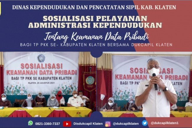 Sosialisasi Pelayanan Administrasi Kependudukan Tentang Keamanan Data  Pribadi - Bagi TP PKK se-Kabupaten Klaten.