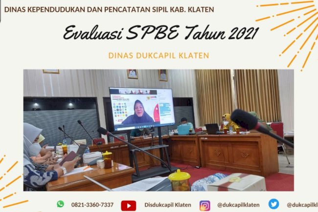 Evaluasi SPBE Tahun 2021 Dinas Dukcapil Klaten bersama Dinas Komunikasi Informatika Kabupaten Klaten.