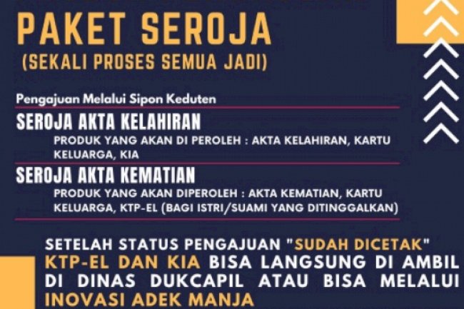 Pengajuan paket SEROJA Akta Kelahiran dan Akta Kematian Produk KTP -EL dan KIA sudah satu paket dan bisa di ambil di dinas langsung atau bisa melalui Inovasi ADEK Manja.