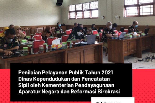 Pelaksanaan Penilaian Pelayanan Publik Tahun 2021 secara Online oleh Kementerian Pendayagunaan Aparatur Negara dan Reformasi Birokrasi yang dilaksanakan pada tanggal 21 September 2021.