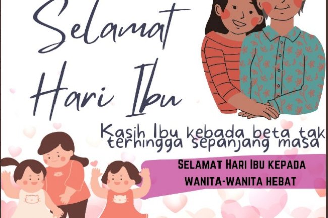 Selamat Hari Ibu Kepada Wanita-Wanita Hebat di Dunia.