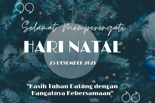 Selamat Memperingati Hari Natal 25 Desember 2021 bagi sobat Dukcapil yang merayakan.