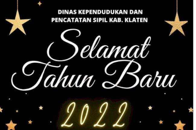 Selamat Tahun Baru 2022, Semangat baru di tahun baru. Salam Dukcapil Klaten.