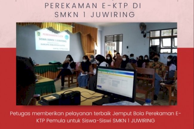 Pelaksanaan pelayanan Jemput Bola perekaman KTP-EL di sekolah SMKN 1 Juwiring.