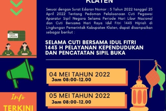 PENGUMUMAN Pelayanan Dinas Kependudukan dan Pencatatan Sipil Kabupaten Klaten Selama Cuti bersama Idul Fitri 1443 H.