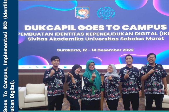 Identitas Kependudukan Digital Dukcapil Goes To Campus UNS.