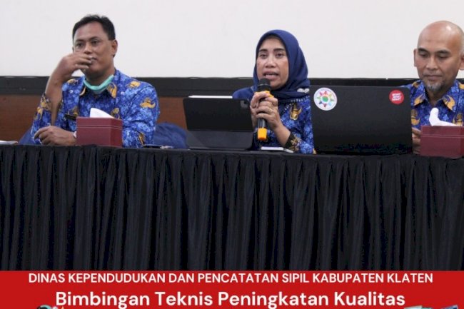 Bimbingan Teknis Peningkatan Kualitas Pelayanan Administrasi Kependudukan.