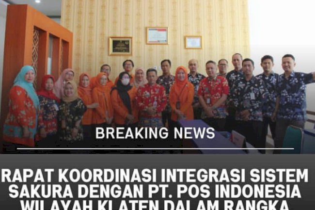 Rapat Koordinasi Integrasi Sistem Sakura dengan PT. Pos Indonesia wilayah Klaten.
