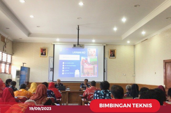 Bimbingan Teknis Peningkatan Kualitas Pelayanan Administrasi Kependudukan.