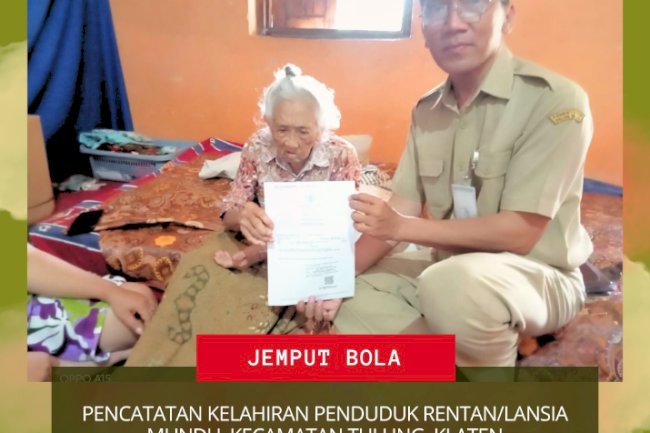 Pencatatan Kelahiran Penduduk Rentan/Lansia Mundu, Kecamatan Tulung