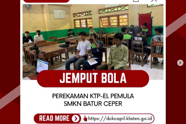 JEMPUT BOLA Perekaman KTP-El Pemula di SMKN BATUR CEPER.