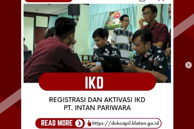 Registrasi dan Aktivasi IKD oleh Dinas Kependudukan dan Pencatatan Sipil Kab. Klaten di PT. Intan Pariwara.