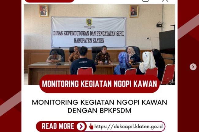 Monitoring kegiatan Ngopi Kawan bersama BPKPSDM yang dilaksanakan di ruang rapat Dinas Dukcapil Klaten.