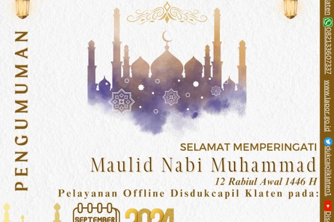 Dinas Kependudukan dan Pencatatan Sipil Kabupaten Klaten mengucapkan Selamat Memperingati Maulid Nabi Muhammad 12 Rabiul Awal 1446H.