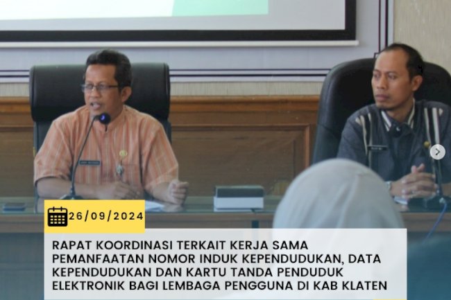 Rapat koordinasi terkait kerja sama pemanfaatan nomor induk kependudukan, data kependudukan dan kartu tanda penduduk elektronik bagi lembaga pengguna di Kab Klaten.