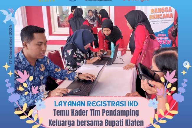 Layanan IKD Temu Kader Tim Pendamping Keluarga bersama Bupati Klaten.