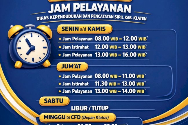 JAM PELAYANAN DINAS KEPENDUDUKAN DAN PENCATATAN SIPIL KAB. KLATEN