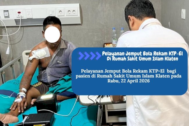 Disdukcapil Klaten memberikan Pelayanan Jemput Bola Rekam KTP-El bagi pasien di Rumah Sakit Umum Islam Klaten 