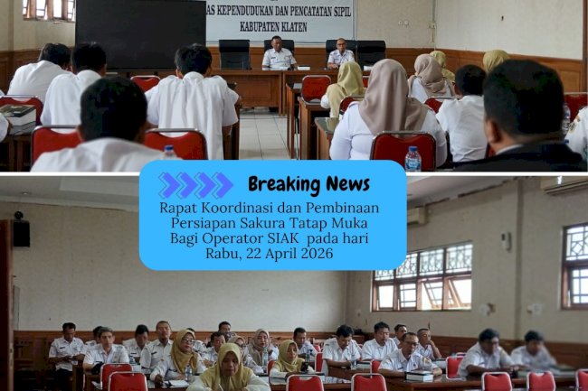 Dinas Dukcapil Klaten mengadakan Rapat Koordinasi dan Pembinaan Persiapan Sakura Tatap Muka Bagi Operator SIAK