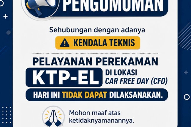 Pemberitahuan Gangguan Teknis Pelayanan Perekaman KTP-el di CFD