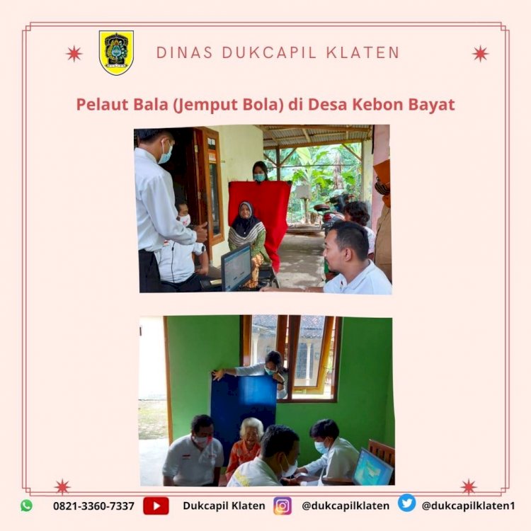 Jemput Bola Dukcapil Klaten,Senin 31/5/2021 bertempat di Desa Banyuripan Bayat,Kebon dan Krikilan. 