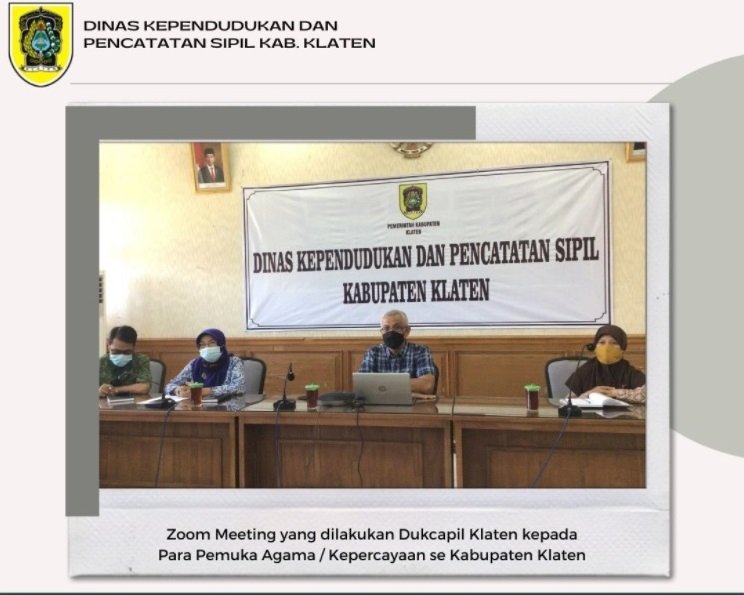 Zoom Meeting yang dilakukan Dinas Dukcapil Klaten kepada Para Pemuka Agama/Kepercayan se Kabupaten Klaten.