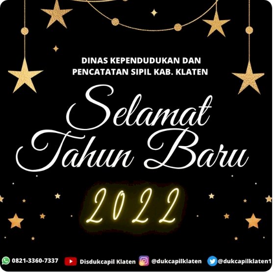 Selamat Tahun Baru 2022, Semangat baru di tahun baru. Salam Dukcapil Klaten.