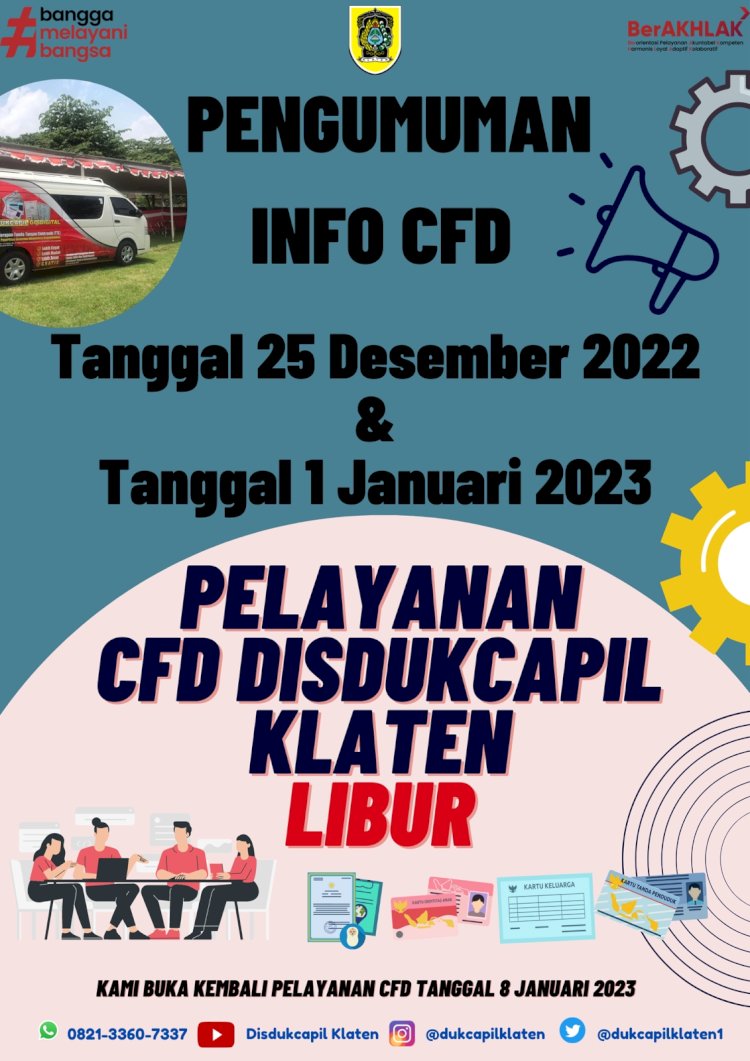 Pelayanan CFD (Car Free Day) Disdukcapil Klaten libur pada tanggal 25 Desember 2022 dan 01 Januari 2023.