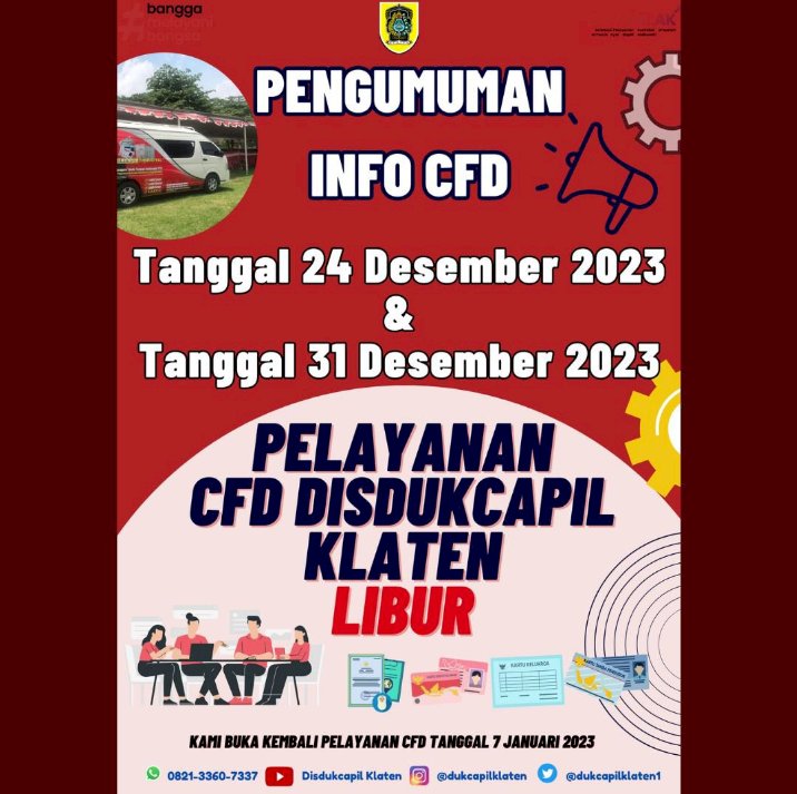 Pelayanan CFD (Car Free Day) Disdukcapil Klaten libur pada tanggal 24 Desember 2023 dan 31 Januari 2023.
