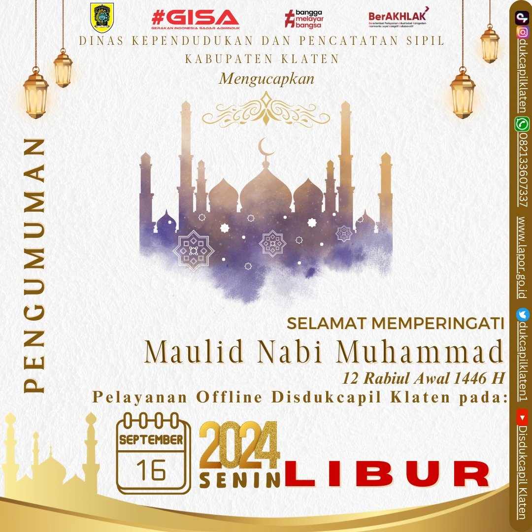 Dinas Kependudukan dan Pencatatan Sipil Kabupaten Klaten mengucapkan Selamat Memperingati Maulid Nabi Muhammad 12 Rabiul Awal 1446H.