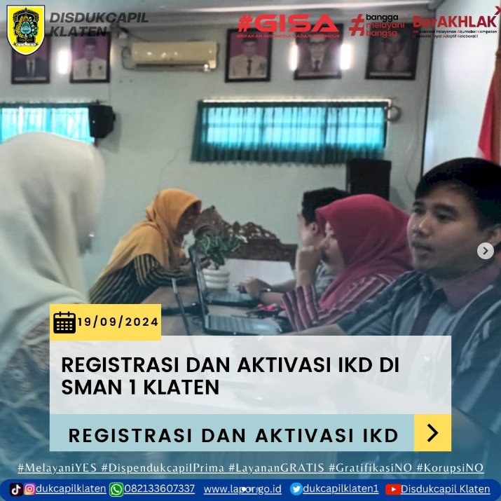 Registrasi dan Aktivasi IKD dilaksanakan oleh Dinas Kependudukan dan Pencatatan Sipil Kabupaten Klaten di SMAN 1 Klaten.