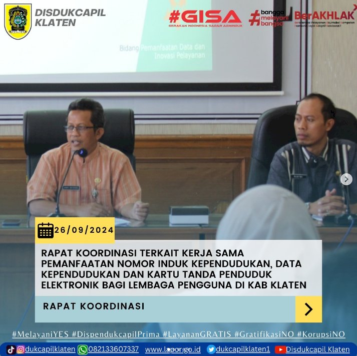 Rapat koordinasi terkait kerja sama pemanfaatan nomor induk kependudukan, data kependudukan dan kartu tanda penduduk elektronik bagi lembaga pengguna di Kab Klaten.