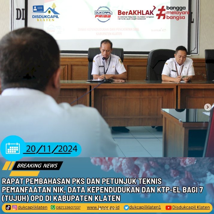 Dinas Kependudukan dan Pencatatan Sipil Kabupaten Klaten mengadakan rapat terkait Perjanjian Kerjasama (PKS) dan Petunjuk Teknis pemanfaatan Nomor Induk Kependudukan (NIK), data kependudukan, dan KTP elektronik (KTP-EL).