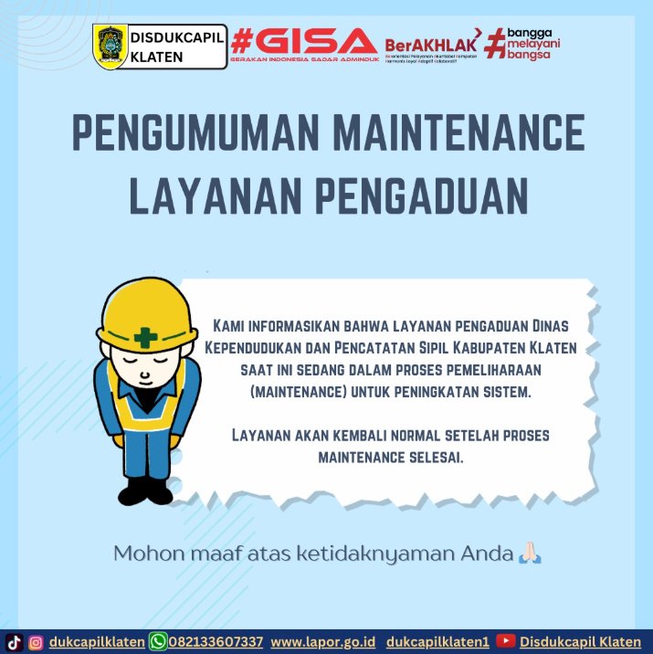 Layanan pengaduan Disdukcapil Klaten sedang dalam proses maintenance untuk peningkatan sistem.