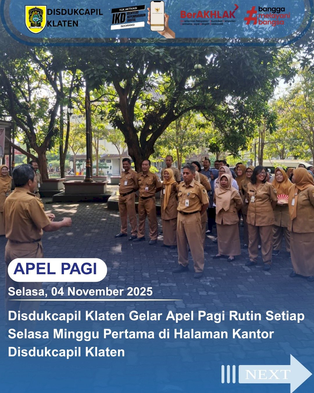 Disdukcapil Klaten melaksanakan apel pagi rutin setiap Selasa di minggu pertama, bertempat di halaman kantor Disdukcapil Klaten